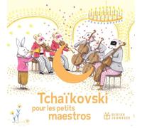 Piotr Ilitch Tchaïkovski Tchaïkovski pour les Petits Maestros (CD)