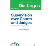 Piotr Juchacz Supervision over Courts and Judges (Copertina rigida) Dia-Logos