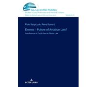 Piotr Kasprzyk Anna Konert Drones - Future of Aviation Law? (Copertina rigida)