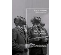 Piotr M. Majewski The Munich Crisis of 1938 (Copertina rigida)