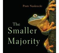 Piotr Naskrecki The Smaller Majority (Tascabile)