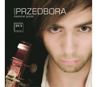 Piotr Przedbora Piotr Przedbora: Classical Guitar (CD) Album
