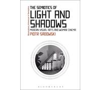 Piotr Sadowski The Semiotics of Light and Shadows (Tascabile)