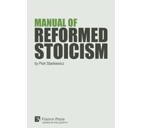 Piotr Stankiewicz Manual of Reformed Stoicism (Tascabile) Series in Philosophy