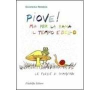 Piove! Ma per la rana il tempo è bello. Le poesie di Giannina