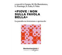 «Piove / non sulla favola bella». La parodia tra letteratura e spettacolo