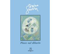 Piove sul diluvio - Guerra Tonino