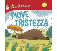 Piove tristezza. Ediz. illustrata