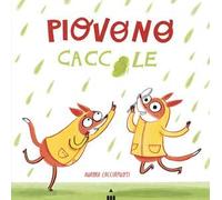Piovono caccole. Ediz. a colori