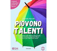 Piovono talenti. il manuale pratico sulla selezione del personale, l'employer branding e la gestione HR per diventare un guru delle risorse umane