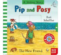 Pip and Posy A Sliding Story The New Friend