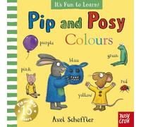 Pip and Posy It's Fun to Learn Colours: a first concepts book illustrated by Axel Scheffler, the illustrator Gruffalo Granny