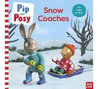 Pip and Posy: Snow Coaches: TV tie-in picture book (Pip and Posy TV Tie-In)