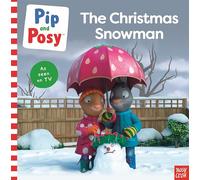 Pip and Posy: The Christmas Snowman (Pip and Posy TV Picture Book Tie-In)