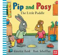 PIP AND POSY THE LITTLE PUDDLE