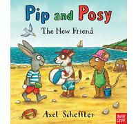 Pip e Posy – Il nuovo amico – Nosy Crow