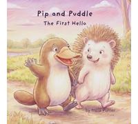 Pip and Puddle: The First Hello