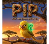 Pip and the Green Monster: A Story About Jealousy: DANTEM Emotion Series: Simple Coping Tools for Children to Help Manage Comparison, Find Contentment, and Just Start