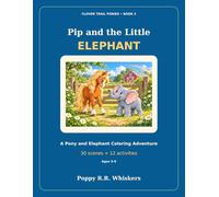 Pip and the Little Elephant: A Pony and Elephant Coloring Adventure