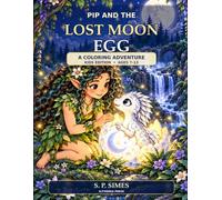 Pip and the Lost Moon Egg: A Coloring Adventure: A Kids Fantasy Coloring Book