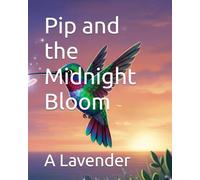 Pip and the Midnight Bloom