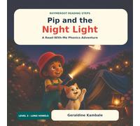 Pip and the Night Light: A Read-With-Me Phonics Adventure