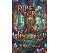 Pip and the Tic-Tock Timberland
