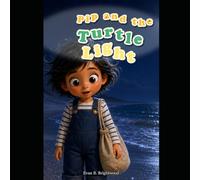 Pip and the Turtle Light: A Gentle Sea Turtle Rescue Adventure