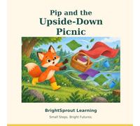 Pip and the Upside-Down Picnic: A Woodland Adventure About Friendship and Teamwork