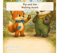 Pip and the Waiting Acorn (Learning patience, waiting for one’s turn, and managing impulses)-Book 3