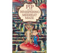 Pip and the Whispering Meerkat Maze
