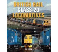 Pip Dunn British Rail Class 20 Locomotives (Copertina rigida)