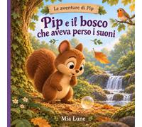 Pip e il bosco che aveva perso i suoni