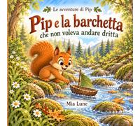 Pip e la barchetta che non voleva andare dritta