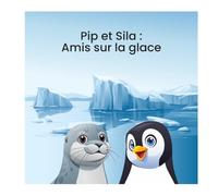 Pip et Sila : Amis sur la glace