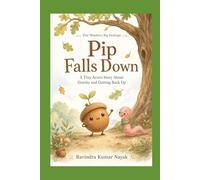 Pip Falls Down: A Tiny Acorn Story About Gravity and Getting Back Up A Tiny Wonders, Big Feelings Book