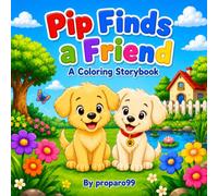 Pip Finds a Friend: A Coloring Storybook