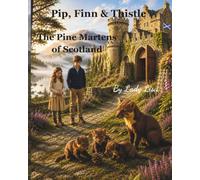 Pip, Finn & Thistle: The Pine Martens of Scotland