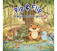 Pip & Flip - Joyeux anniversaire !