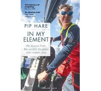 In My Element: Life lessons from the world's toughest solo ocean race