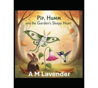 Pip, Humm, and the Garden's Sleepy Heart: 12