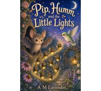 Pip, Humm, and the Little Lights: 4