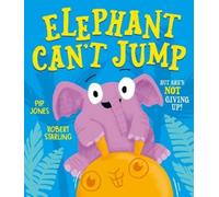 Pip Jones Elephant Can't Jump (Tascabile)