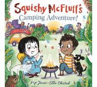 Pip Jones Squishy McFluff's Camping Adventure (Tascabile)
