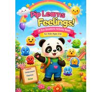 Pip Learns Feelings: A Social Emotional Learning Activity Book for Kids Ages 3-6 to Explore Emotions and Build Healthy Coping Skills
