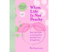 Pip Lincolne When Life is Not Peachy (Copertina rigida)