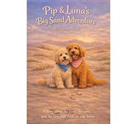 Pip & Luna’s Big Sand Adventure: A Whimsical Adventure Story