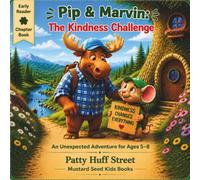 Pip & Marvin: The Kindness Challenge: An Unexpected Adventure for Ages 5-8