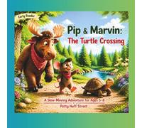Pip & Marvin: The Turtle Crossing: A Slow-Moving Adventure for Ages 5-8
