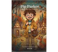 Pip Parker and the Fox Who Cried Wolf: A Beyond Tales Story About Trust and Honesty